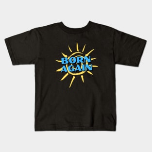 Born Again | Christian Saying Kids T-Shirt